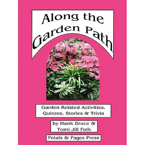 Along the Garden Path; Garden Related Activities, Quizzes, Stories & Trivia - Paperback