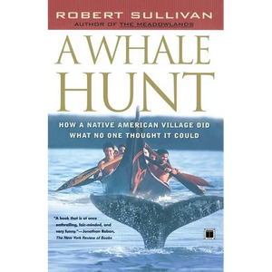 A Whale Hunt: How a Native American Village Did What No One Thought It Could - Paperback