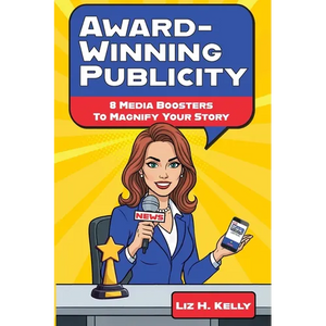 Award-Winning Publicity: 8 Media Boosters to Magnify Your Story - Paperback