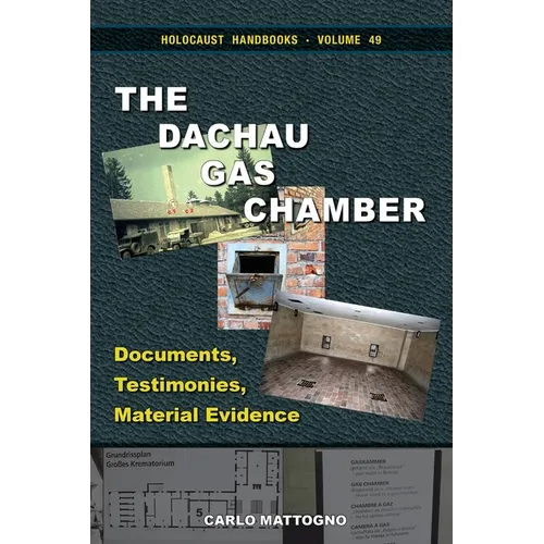 The Dachau Gas Chamber: Documents, Testimonies, Material Evidence - Paperback