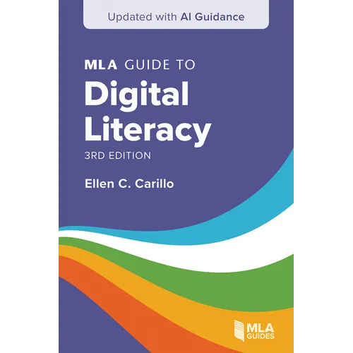 MLA Guide to Digital Literacy (Updated with AI Guidance) - Paperback