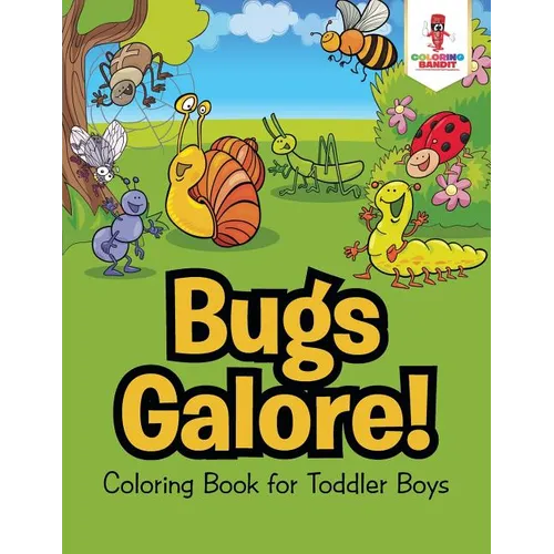 Bugs Galore!: Coloring Book for Toddler Boys - Paperback
