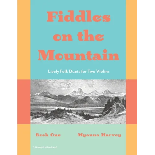 Fiddles on the Mountain, Lively Folk Duets for Two Violins, Book One - Paperback