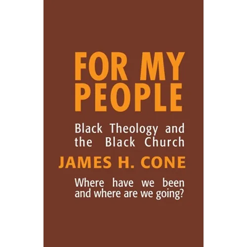 For My People: Black Theology and the Black Church - Paperback