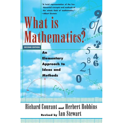 What Is Mathematics?: An Elementary Approach to Ideas and Methods - Paperback