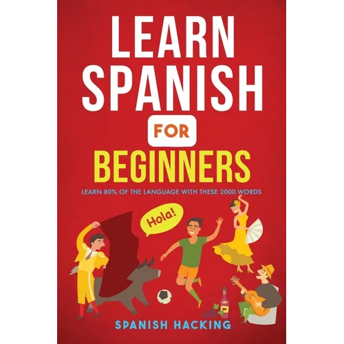 Learn Spanish For Beginners - Learn 80% Of The Language With These 2000 Words!