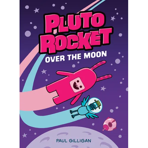 Pluto Rocket: Over the Moon (Pluto Rocket #4) - Paperback