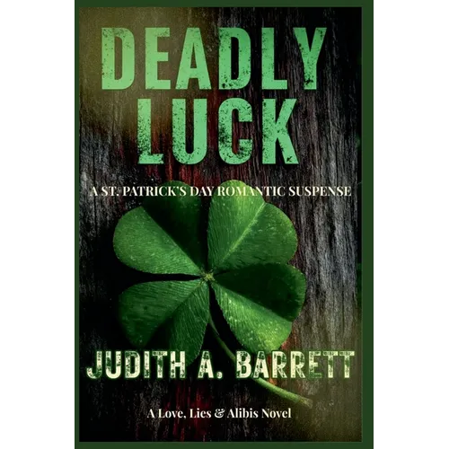 Deadly Luck: A St. Patrick's Day Romantic Suspense - Paperback