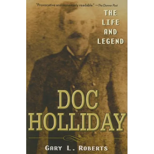 Doc Holliday: The Life and Legend - Paperback