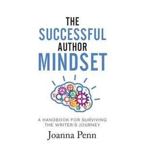 The Successful Author Mindset: A Handbook for Surviving the Writer's Journey - Hardcover