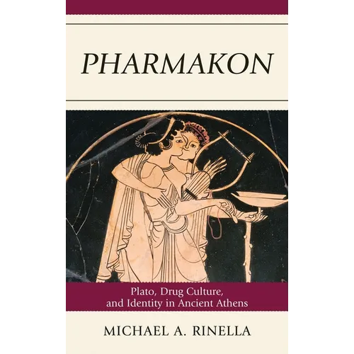 Pharmakon: Plato, Drug Culture, and Identity in Ancient Athens - Paperback