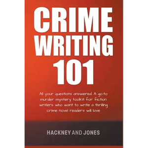 Crime Writing 101 - All Your Questions Answered - Paperback