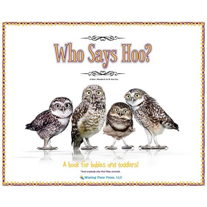 Who Says Hoo?: A Book for Babies & Toddlers - and anybody else that likes animals. - Hardcover