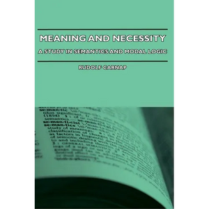 Meaning and Necessity - A Study in Semantics and Modal Logic - Paperback