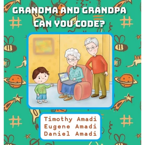 Grandma and Grandpa Can You Code - Hardcover