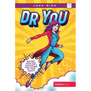 Dr. You: Become Your Own Advocate & Take Charge of Your Health - Hardcover