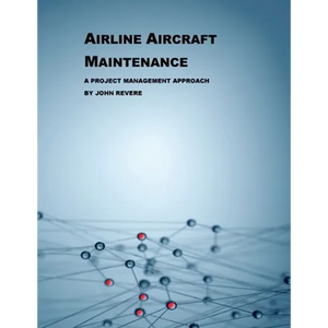 Airline Aircraft Maintenance: A Project Management Approach - Paperback