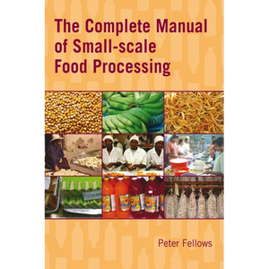 The Complete Manual of Small-Scale Food Processing - Paperback