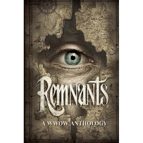 Remnants: A WWOW Anthology - Paperback