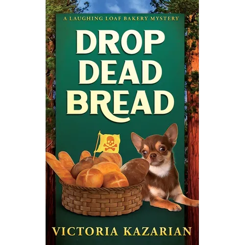 Drop Dead Bread: A Laughing Loaf Bakery Mystery - Paperback