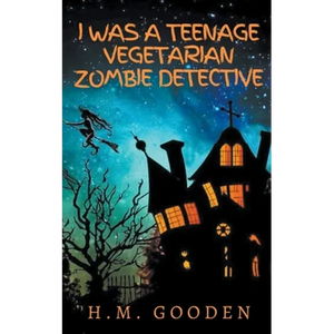 I was a Teenage Vegetarian Zombie Detective - Paperback