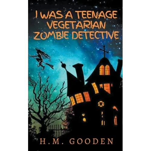 I was a Teenage Vegetarian Zombie Detective - Paperback