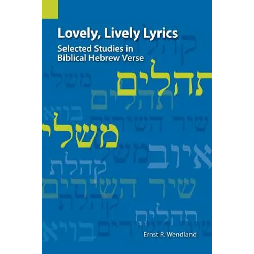 Lovely, Lively Lyrics: Selected Studies in Biblical Hebrew Verse - Paperback