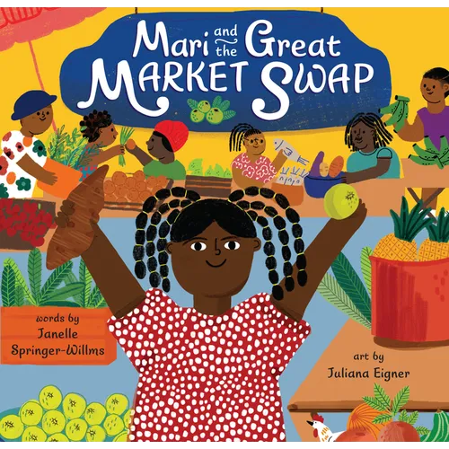 Mari and the Great Market Swap - Hardcover