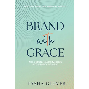 Brand With Grace: Uncover Your True Kingdom Identity - Paperback