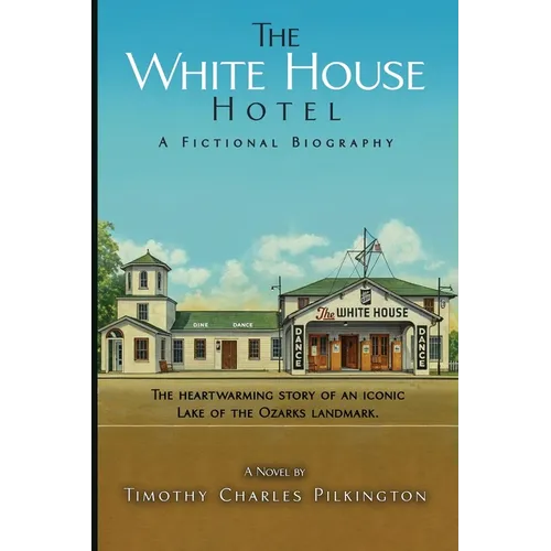 The White House Hotel: A Fictional Biography - Paperback