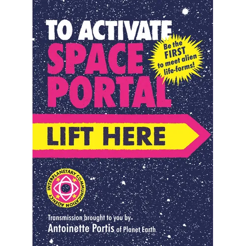 To Activate Space Portal, Lift Here - Hardcover