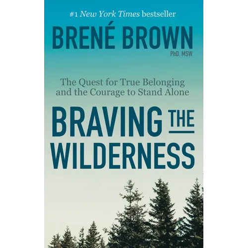 Braving the Wilderness: Reese's Book Club: The Quest for True Belonging and the Courage to Stand Alone - Paperback
