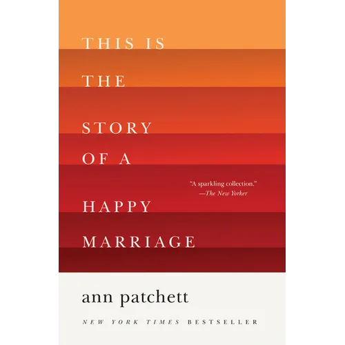 This Is the Story of a Happy Marriage: A Collection - Paperback