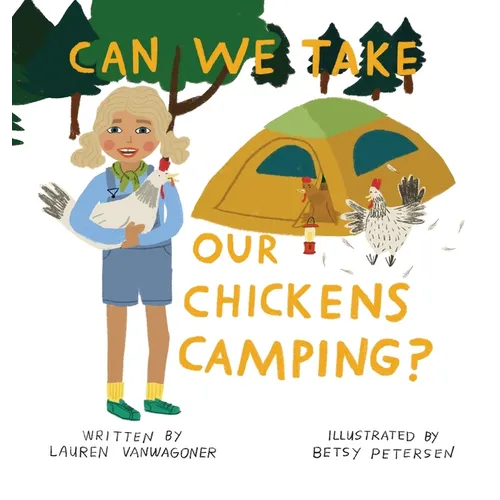 Can We Take Our Chickens Camping? - Hardcover