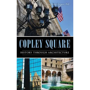 Copley Square: History Through Architecture - Hardcover