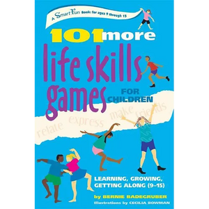 101 More Life Skills Games for Children: Learning, Growing, Getting Along (Ages 9-15) - Hardcover