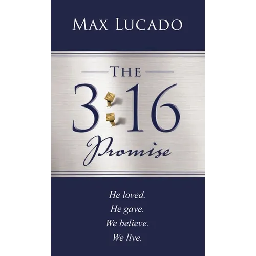 The 3:16 Promise: He Loved. He Gave. We Believe. We Live. - Paperback