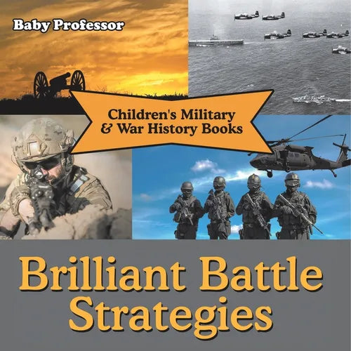 Brilliant Battle Strategies Children's Military & War History Books - Paperback