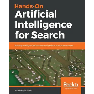 Hands-On Artificial Intelligence for Search: Building intelligent applications and perform enterprise searches - Paperback