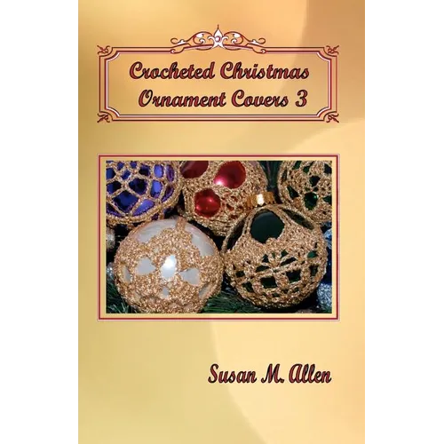 Crocheted Christmas Ornament Covers 3 - Paperback