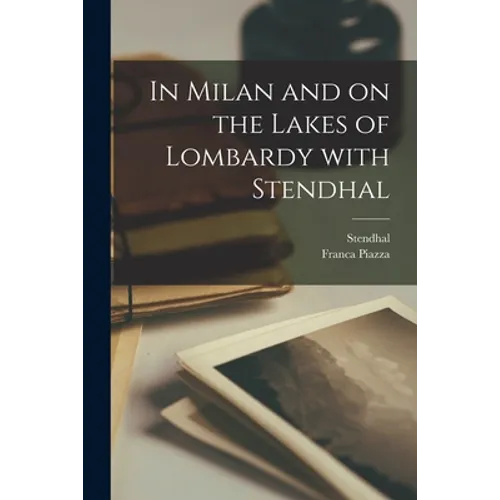 In Milan and on the Lakes of Lombardy With Stendhal - Paperback