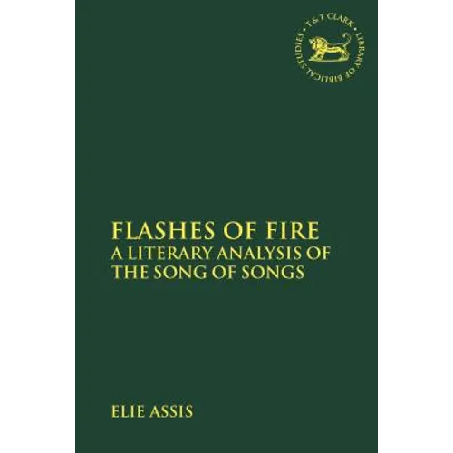 Flashes of Fire: A Literary Analysis of the Song of Songs - Paperback