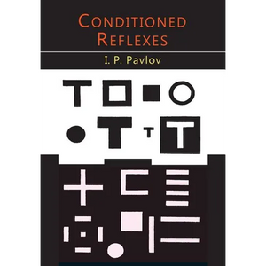 Conditioned Reflexes: An Investigation of the Physiological Activity of the Cerebral Cortex - Paperback
