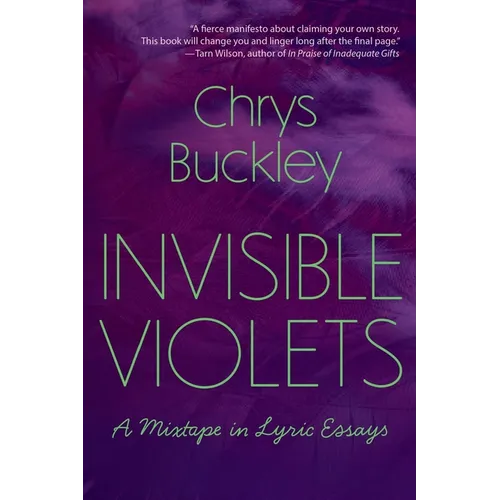 Invisible Violets: A Mixtape in Lyric Essays - Paperback