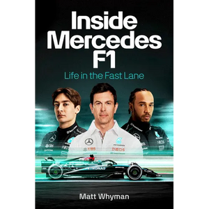 Inside Mercedes F1: Life in the Fast Lane - Hardcover