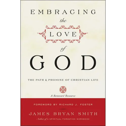 Embracing the Love of God: The Path and Promise of Christian Life - Paperback