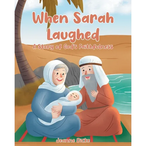 When Sarah Laughed: A Story of God's Faithfulness - Paperback