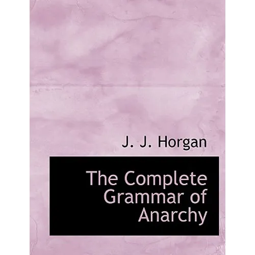The Complete Grammar of Anarchy - Paperback