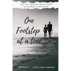 One Footstep at a Time: Our Race Against Early-Onset Alzheimer's Continues - Paperback
