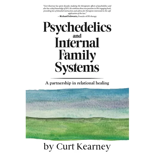 Psychedelics and Internal Family Systems: A partnership in relational healing - Paperback